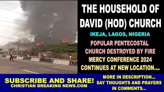 The Household of David (HOD) Church Ikeja Lagos Nigeria Popular Pentecostal Church DESTROYED BY FIRE