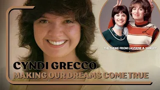 Cyndi Grecco: Making Our Dreams Come True (Theme from "Laverne & Shirley.") Album Version (1976)