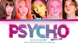 [DEMO/ENG VER.] Red Velvet (레드벨벳) - "PSYCHO" [Color Coded Lyrics Eng | by Vaeyung]