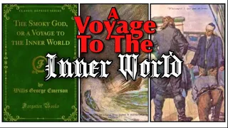 Voyage To The Centre Of The Earth ~ The Smoky God by Willis George Emerson (Full Length Audiobook)