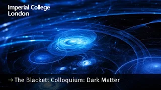 The Blackett Colloquium: Dark Matter