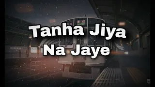 Tanha jiya na jaye | Himesh Reshammiya [slowed+reverb]