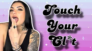 How to Touch your Cl*t