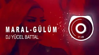 Maral - Gülüm ( Dj Yücel Battal Remix )