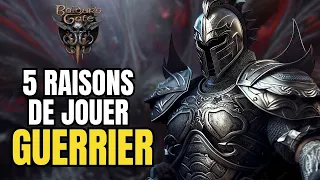 5 RAISONS DE JOUER LA CLASSE GUERRIER DANS BALDUR'S GATE 3