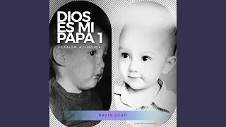 Dios Es Mi Papá 1