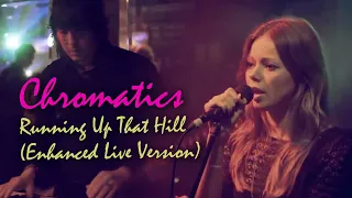 Chromatics - Running Up That Hill (enhanced live version)