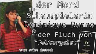 der Fall Dominique Dunne & der Fluch von Poltergeist- true crime deutsch