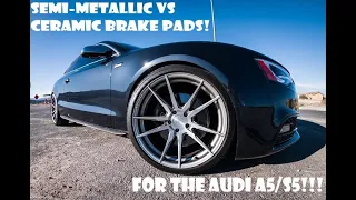 Semi-metallic or Ceramic brake pads for an Audi B8/8.5 (A4/S4/A5/S5)