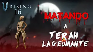 MATANDO a TERAH LA GEOMANTE ¿GOLEM? | V Rising