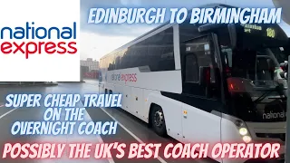 National Express - a great trip at a super cheap price. Edinburgh to Birmingham, the overnight coach