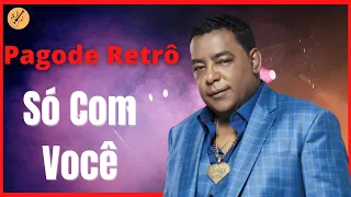 Pagode Romântico com Raça Negra - Só Com Você (Letra / Legendado)