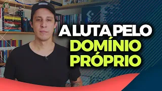 COMO TER DOMÍNIO PRÓPRIO? || BATALHA ESPIRITUAL