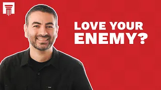 What Did Jesus Mean When He Said to Love Your Enemy?