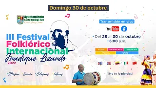 III Festival Folklórico Internacional Fradique Lizardo 2022 - Domingo 30