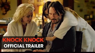 Knock Knock (2015 Movie – Directed By Eli Roth, Starring Keanu Reeves) – Official Trailer
