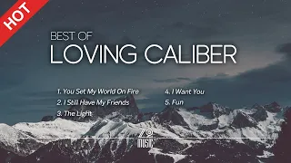 Best Songs of Loving Caliber (Vol.1) [Lyrics / HD] | Featured Indie Music 2021