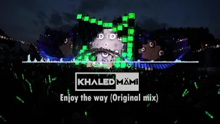 Khaled Mämi - Enjoy the way(Original mix)