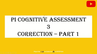 PI Cognitive Assessment test -  Correction 50 Questions 12 mins V3 Part1