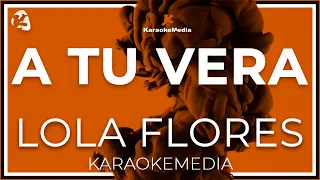 Lola Flores - A Tu Vera LETRA (INSTRUMENTAL KARAOKE)