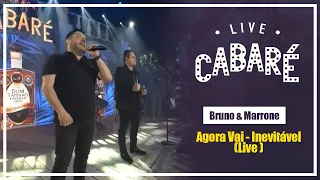 Agora Vai, Inevitável - Bruno e Marronea (Live Cabaré 4)