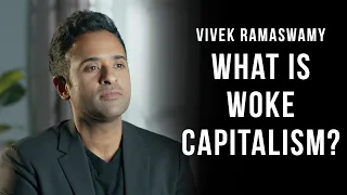 Vivek Ramaswamy - Woke Capitalism