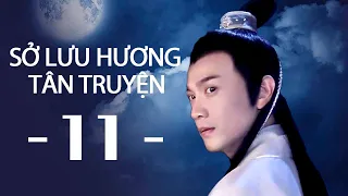 【HD】SỞ LƯU HƯƠNG TÂN TRUYỆN 11 | Vietn sub