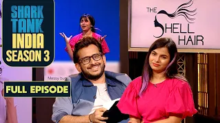 ‘The Shell Hair’ में Invest करने के लिए Aman ने बढ़ाया Valuation | Shark Tank India S3 | Full Episode