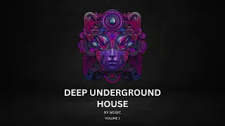 Deep Underground House Mix Vol 3 -   (After party version ) - NY Music