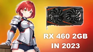 AMD RX 460 2GB IN 2023 [ 16 GAMES TESTED ]