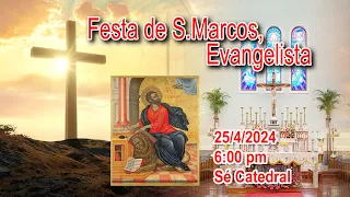 Festa de S.Marcos, Evangelista(25/4/2024, 6:00pm)