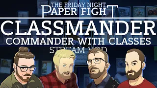 Classmander || Friday Night Paper Fight 2021-09-03