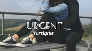 Urgent - Foreigner ( Letra en español).