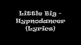 Little Big - Hypnodancer (Lyrics)