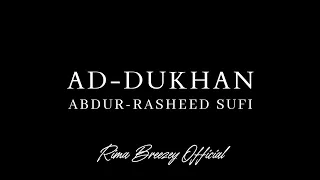 UNIQUE || AD-DUKHAN || ABDUR-RASHEED SUFI || سورة الدخان - عبد الرشيد صوفي