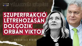 Szuperfrakcióval foglalná el Brüsszelt Orbán Viktor | Választás kérdése