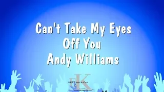 Can't Take My Eyes Off You - Andy Williams (Karaoke Version)