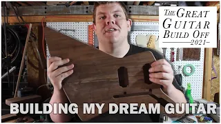 Building My Dream Guitar | Part 2 - All about the Body (GGBO 2021)