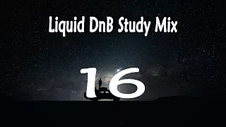 ~’Study Mix’~ | Liquid DnB | [Session 16] | “EscapeAway”