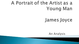 A Portrait of the Artist as a Young Man by James Joyce - An Analysis