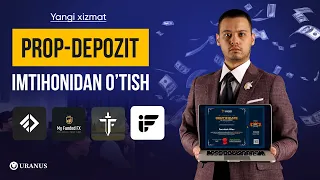 PROP-KOMPANIYA IMTIHONIDAN O'TISH XIZMATI | $400 000 DEPOZIT | YANGI XIZMAT