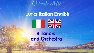 O Sole Mio - Lyrics italian english, 3 tenors live concert