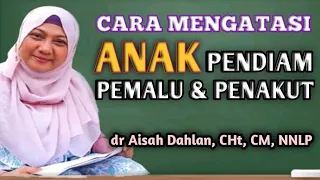 Tips Parenting Cara Mengatasi Anak Pendiam Pemalu & Penakut | dr Aisah Dahlan CHt - dr Aisyah Dahlan