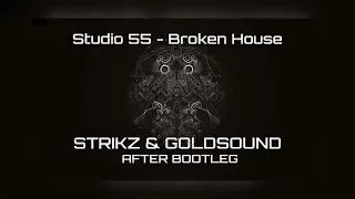 STUDIO 55 - BROKEN HOUSE (STRIKZ & GOLDSOUND AFTER BOOTLEG)  #studio55 #goldsound #strikz