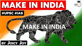 "Make in India" A government initiative to make India a manufacturing hub | Govt. Policies | UPSC