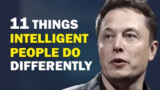 11 Things Highly Intelligent People Do Differently