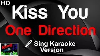 🎤 One Direction - Kiss You (Karaoke Version)-King Of Karaoke