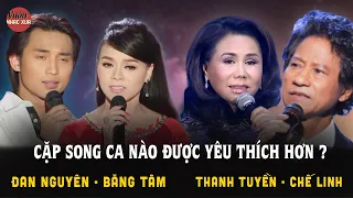 So Tài Song Ca | Chế Linh Thanh Tuyền, Đan Nguyên Băng Tâm Cặp Đôi Nào Được Yêu Thích Hơn?