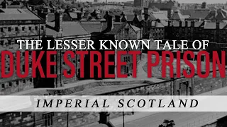 Imperial Scotland: The forgotten Duke Street Prison