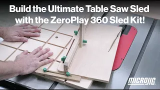 Build the ultimate table saw sled, FAST with the New and Improved ZeroPlay 360 Sled Kit!